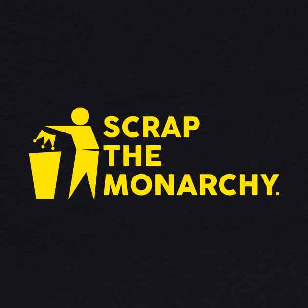 Scrap the Monarchy. by HETCH666